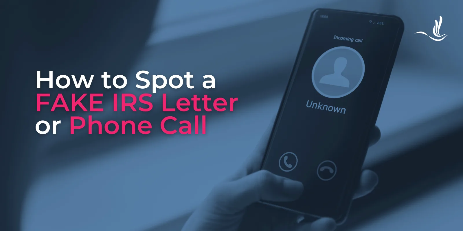 How to Spot a Fake IRS Letter or Phone Call 