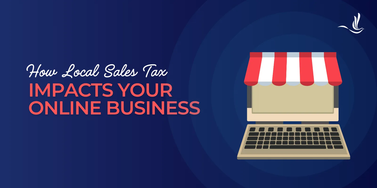 How Local Sales Tax Impacts Your Online Business 