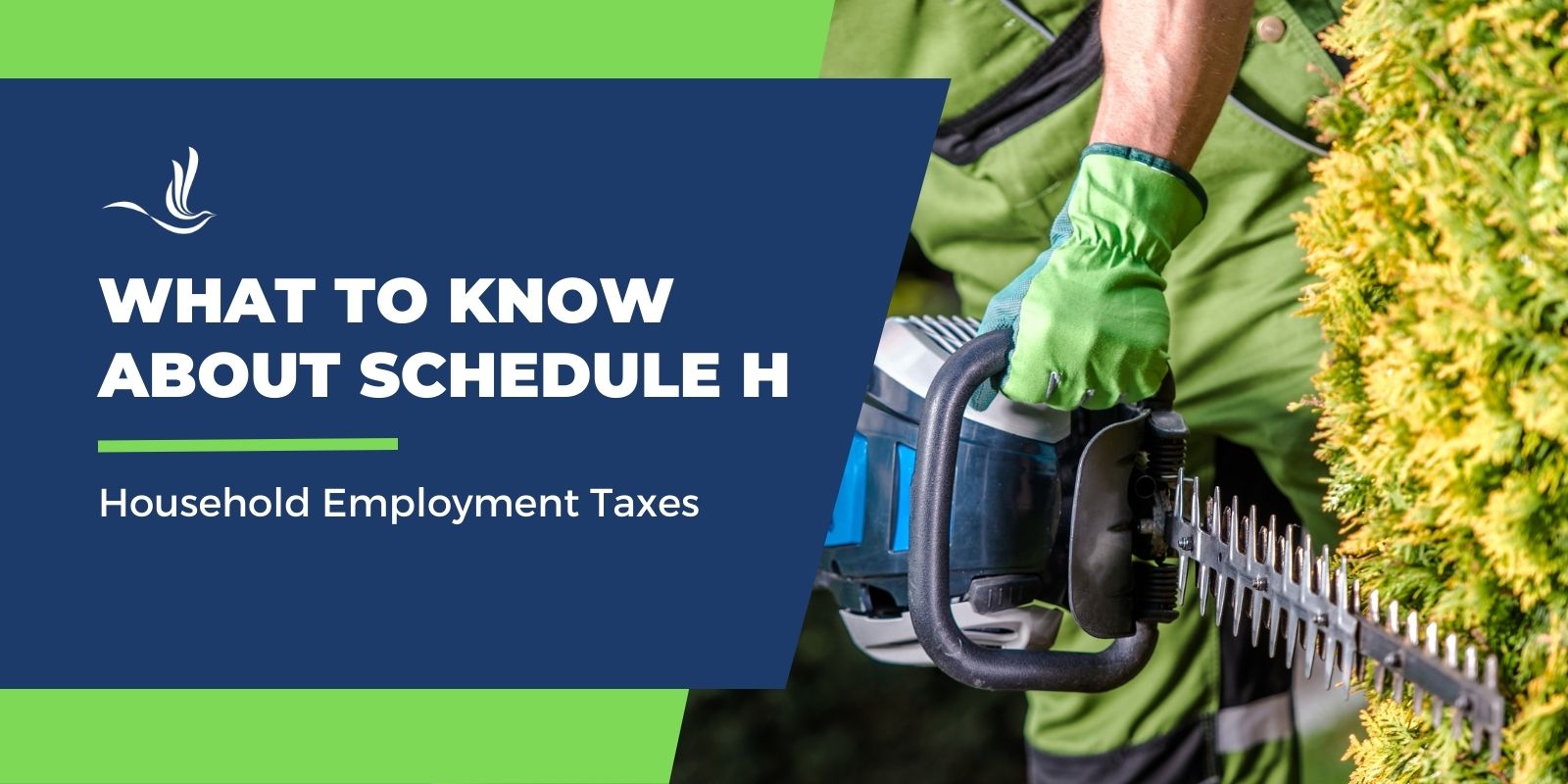 What to Know About Schedule H: Household Employment Taxes