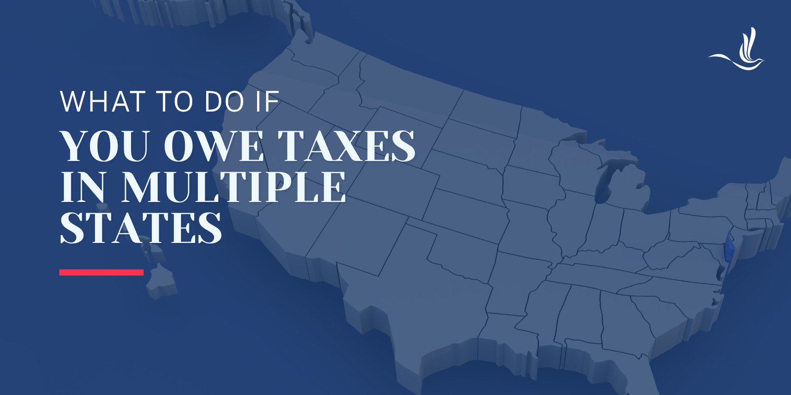 What to Do If You Owe Taxes in Multiple States 