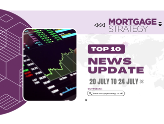 20 July to 24 July – Mortgage Strategy